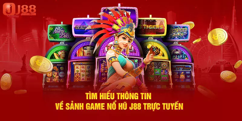 Khám phá thế giới slot game của nhà cái J88